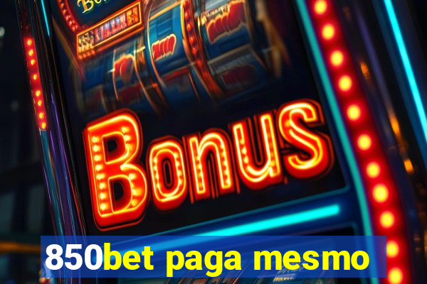 850bet paga mesmo